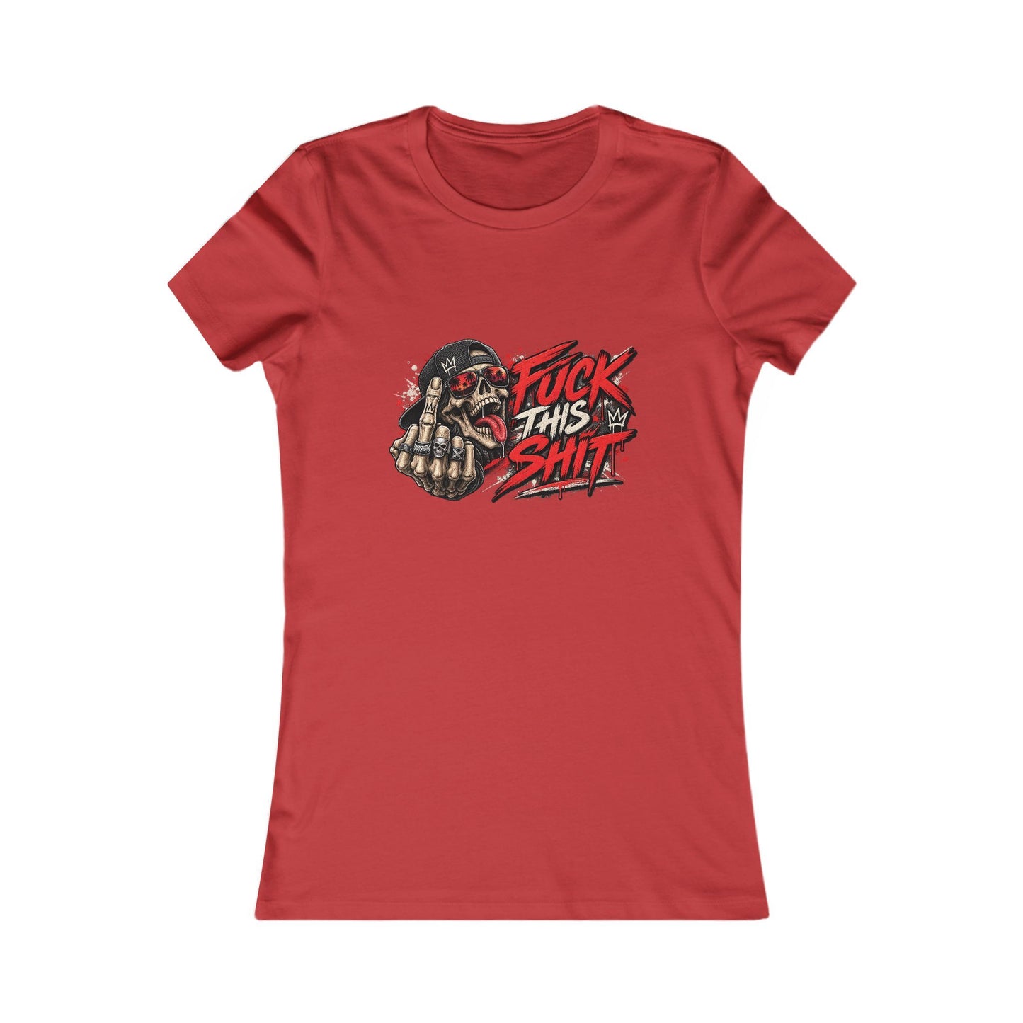 Fuck This Shit — Women's Favorite Graphic Tee