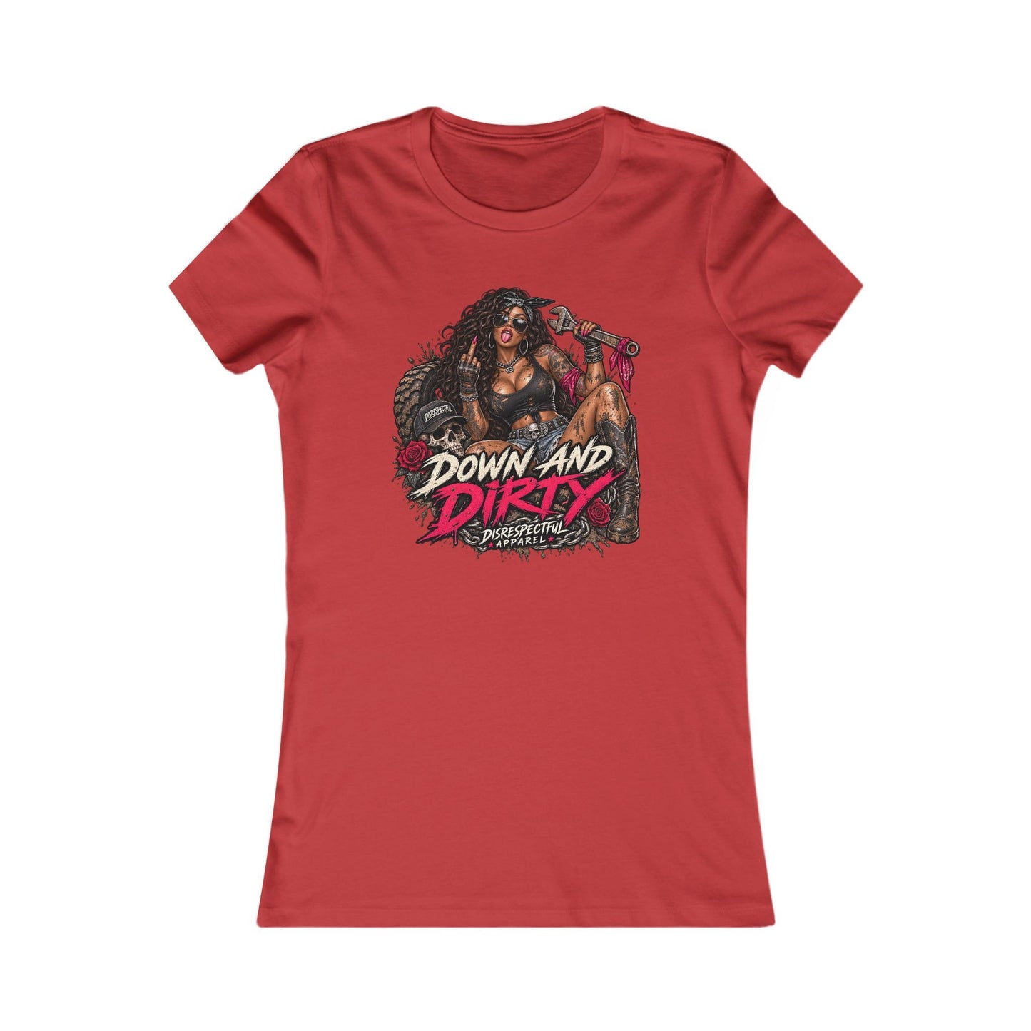 Down and Dirty — Women's Favorite Graphic Tee