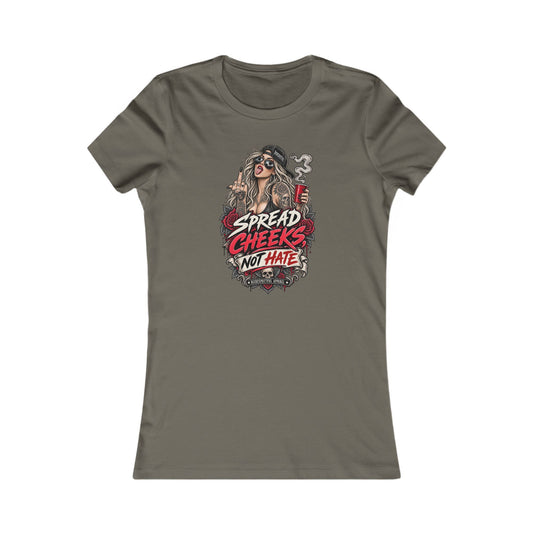 Spread Cheeks Not Hate — Women's Favorite Graphic Tee
