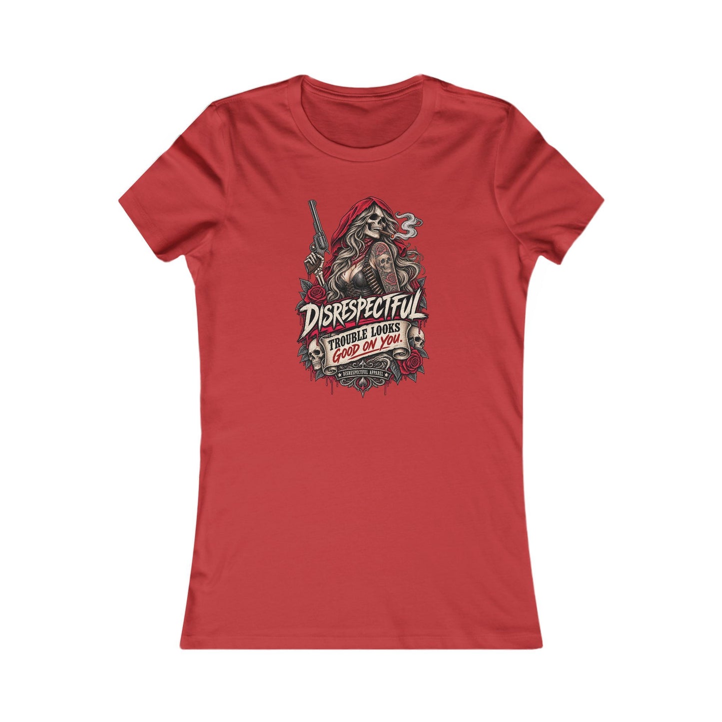 Disrespectful 'Trouble Looks Good On You' — Women's Favorite Graphic Tee