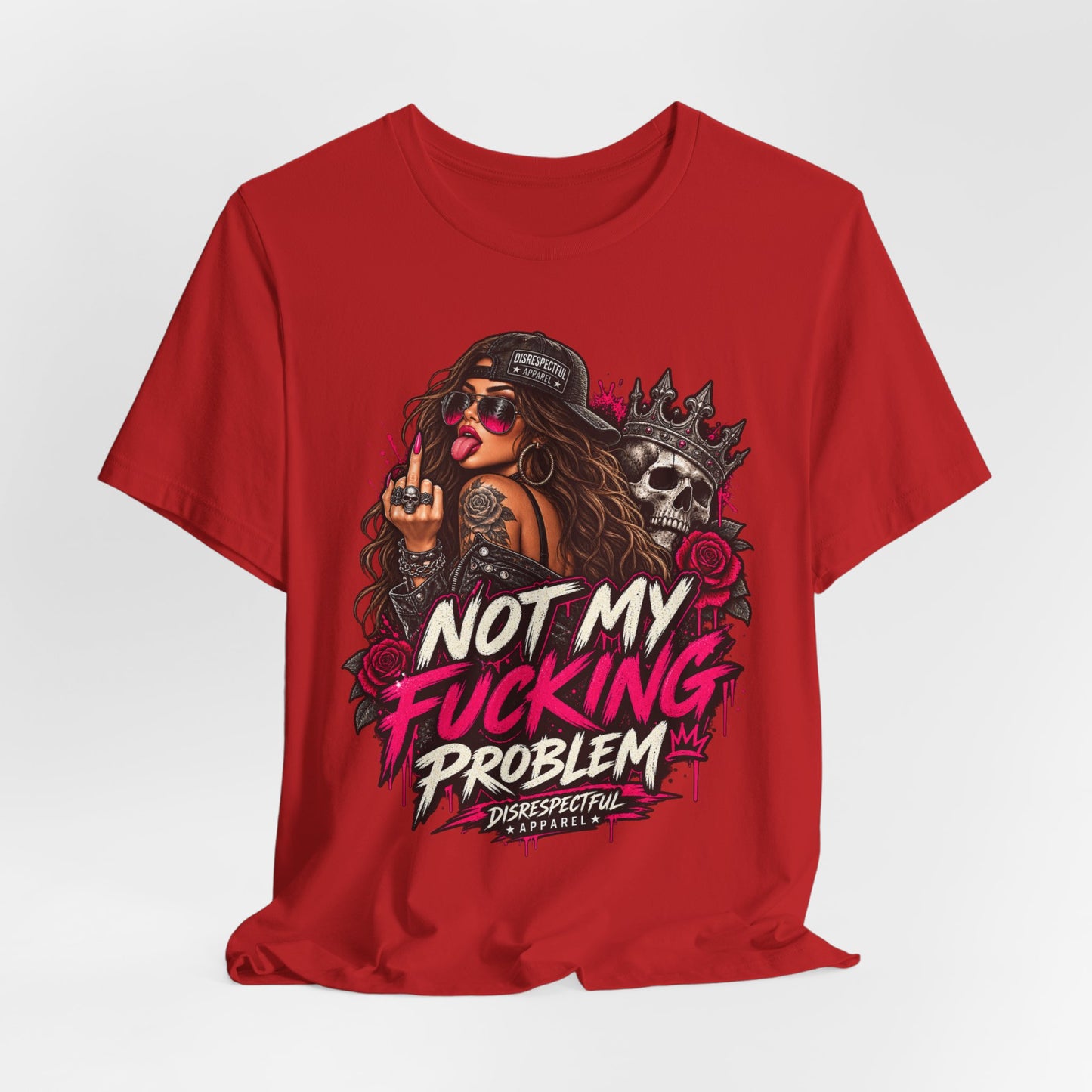 Not My Fucking Problem Graphic Tee