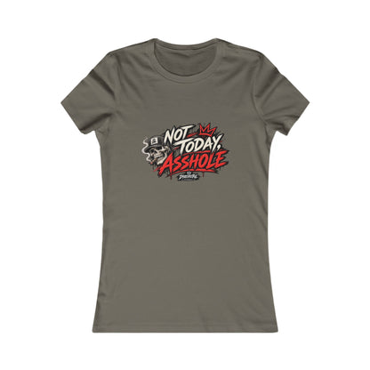Not Today Asshole — Women's Favorite Graphic Tee