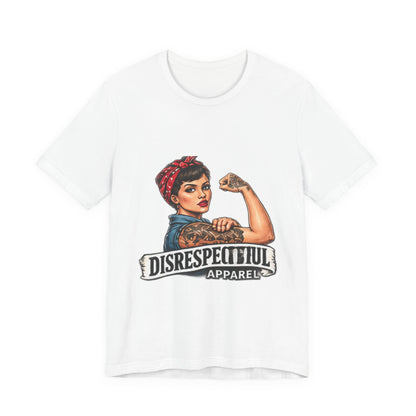Rosie the Riveter — Disrespectful Graphic Tee