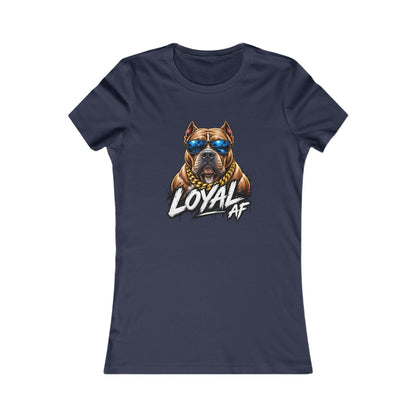 Loyal AF Pitbull — Women's Favorite Graphic Tee
