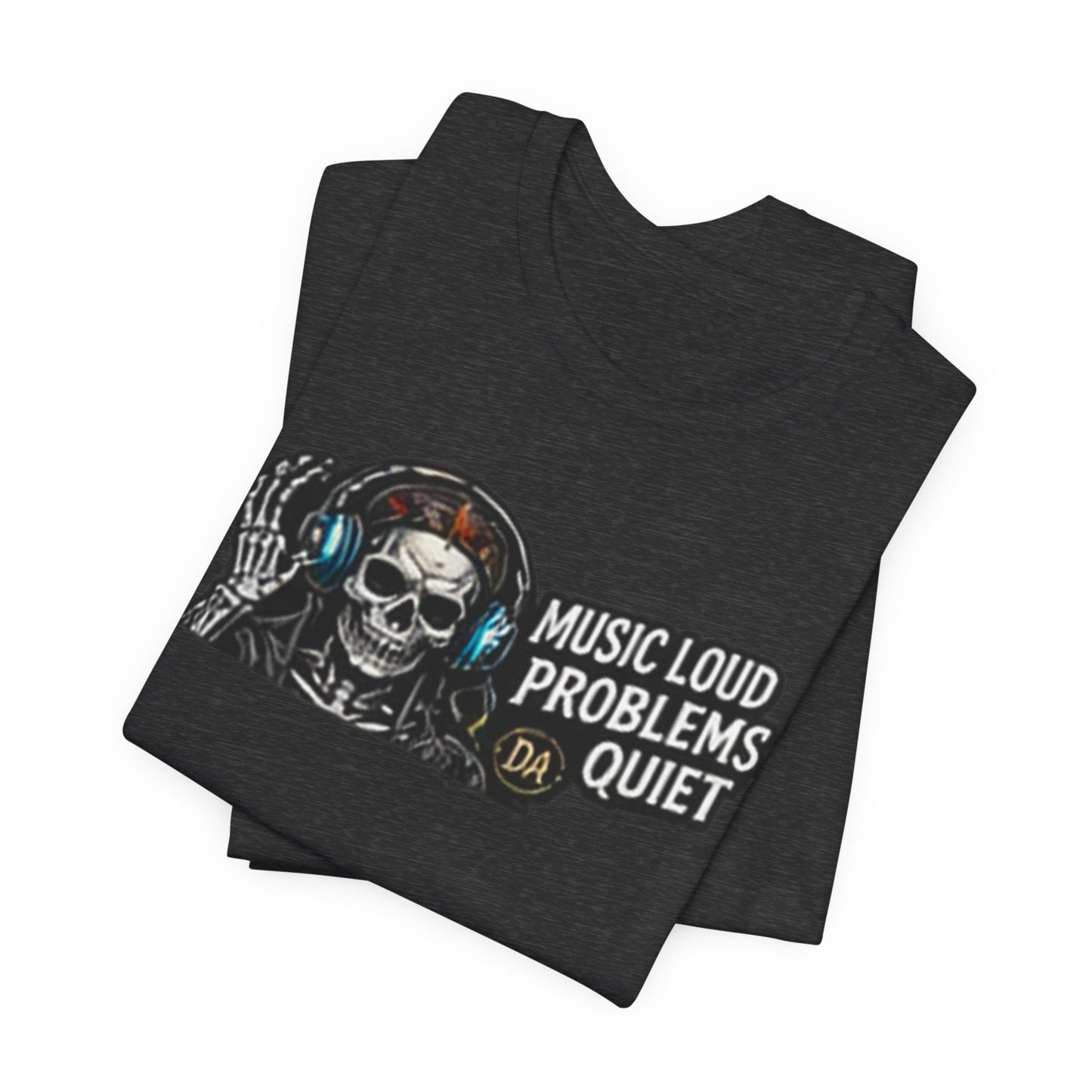 Skull Headphones Tee — "Music Loud Problems Quiet" Graphic Tee