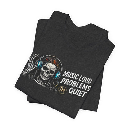 Skull Headphones Tee — "Music Loud Problems Quiet" Graphic Tee