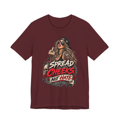 Spread Cheeks Not Hate Tee — Edgy Graphic T-Shirt