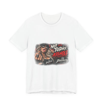 Not Today, Asshole — Attitude Graphic Tee
