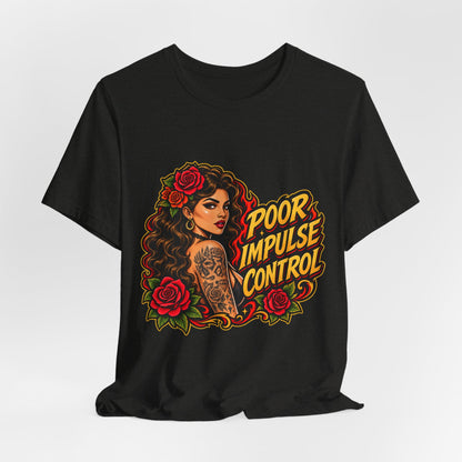 Poor Impulse Control — Tattoo Girl Graphic Tee
