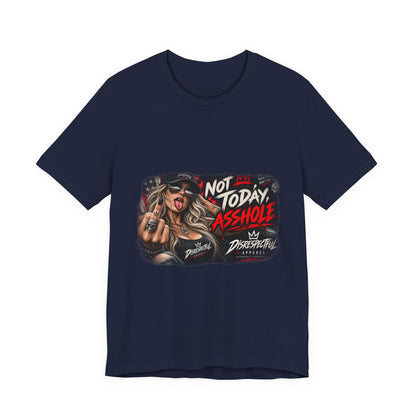 Not Today, Asshole — Attitude Graphic Tee