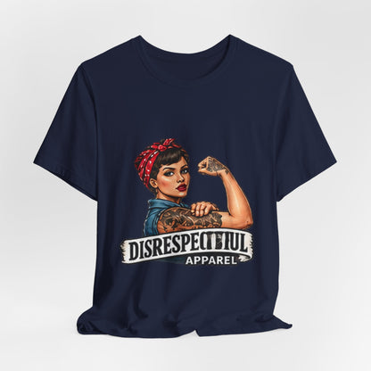 Rosie the Riveter — Disrespectful Graphic Tee