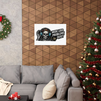 Music Loud, Problems Quiet — Horizontal Matte Poster