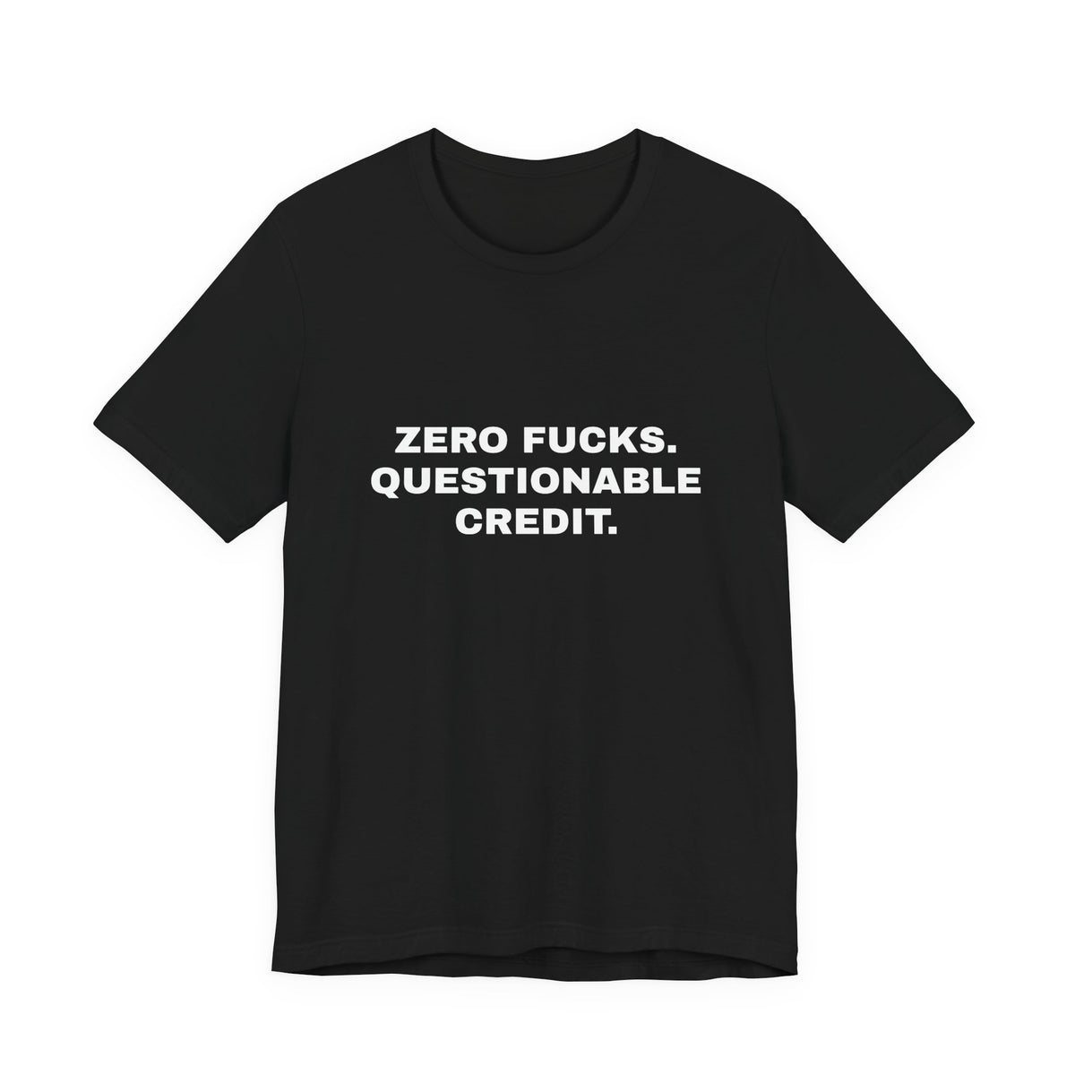 Zero Fucks, Questionable Credit — Unisex Graphic Tee