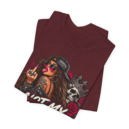 Not My Fucking Problem Graphic Tee