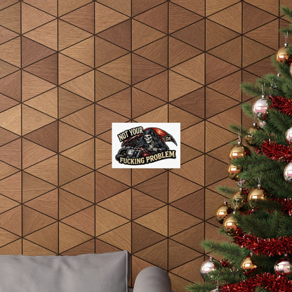 Not Your Fucking Problem — Grim Reaper Horizontal Matte Poster