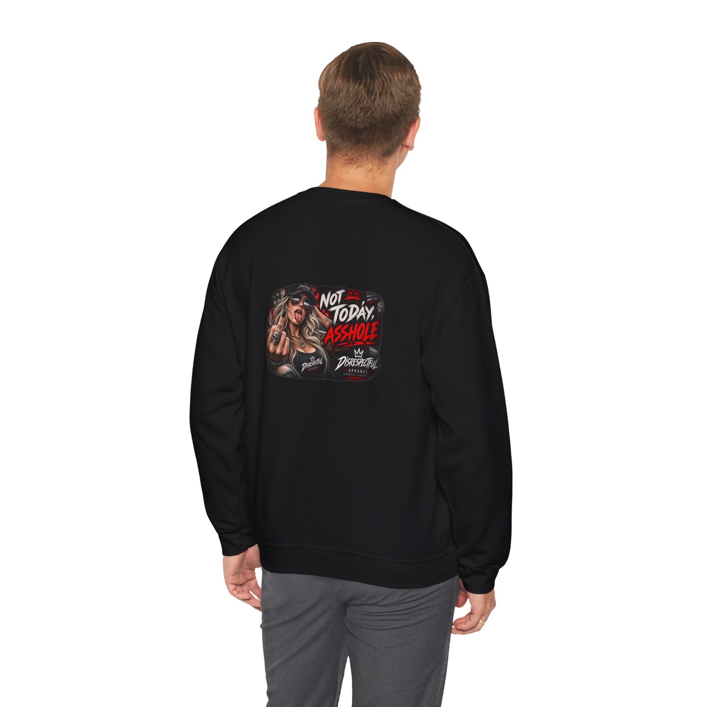 Not Today, Asshole — Back-Print Graphic Crewneck
