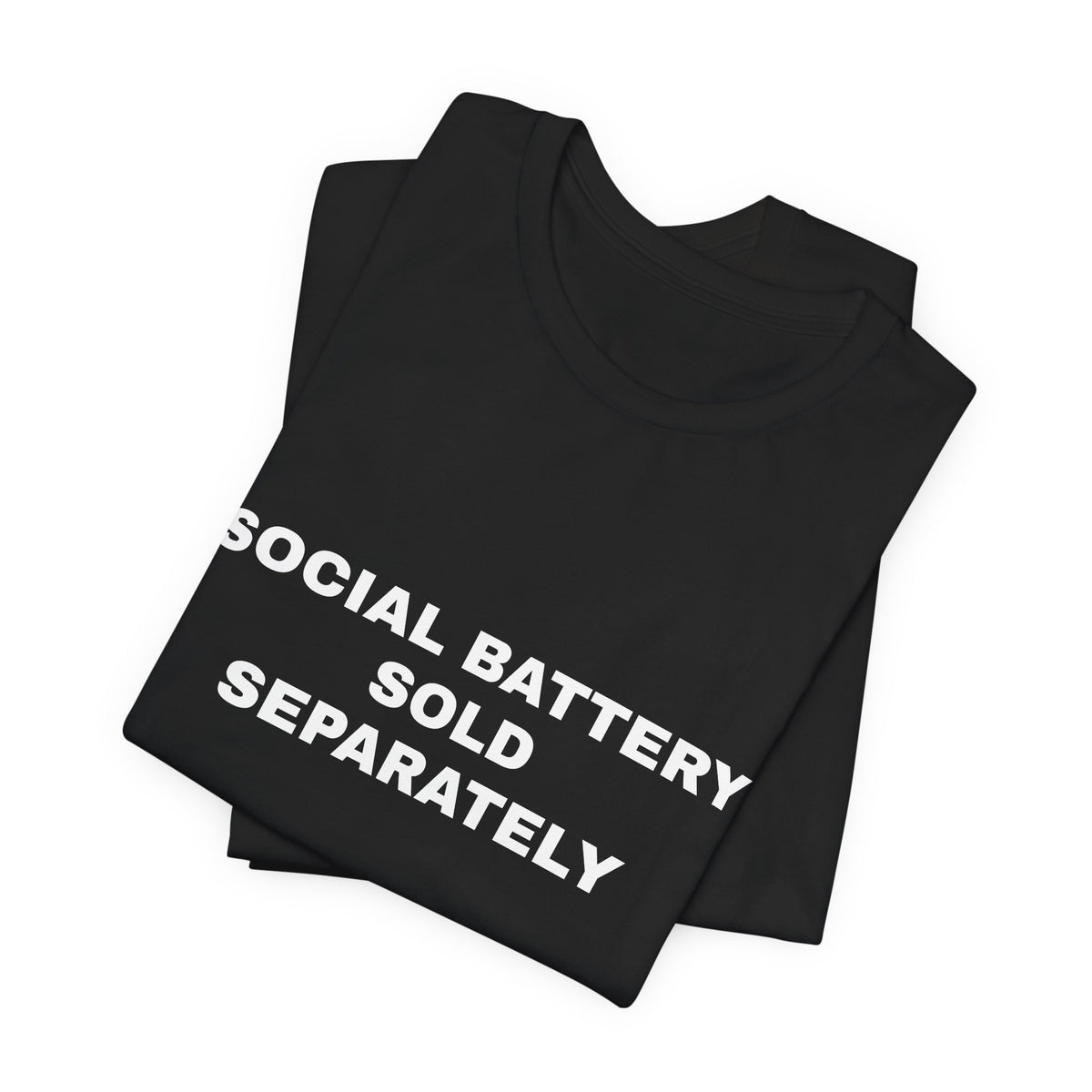 Social Battery Sold Separately — Unisex Graphic Tee