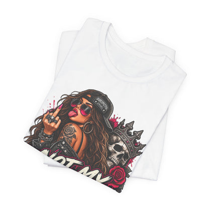 Not My Fucking Problem Graphic Tee