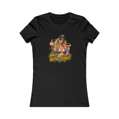 Bad Decisions, Better Stories — Women's Favorite Graphic Tee