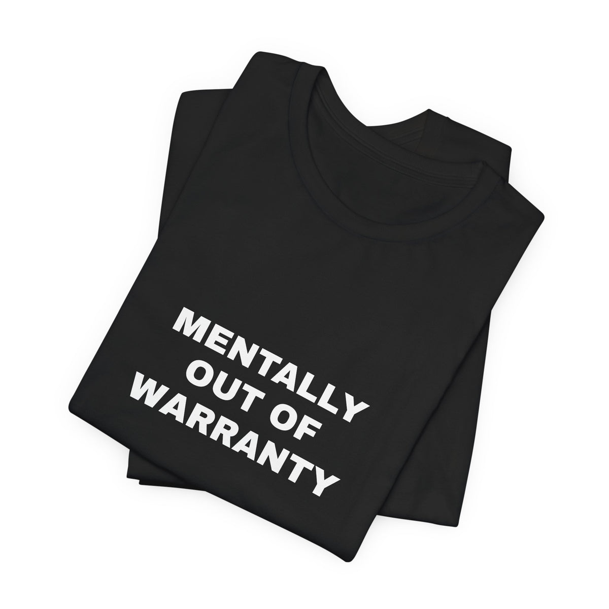 Mentally Out of Warranty — Unisex Graphic Tee