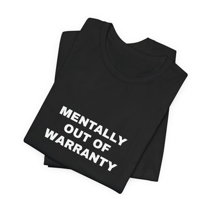 Mentally Out of Warranty — Unisex Graphic Tee