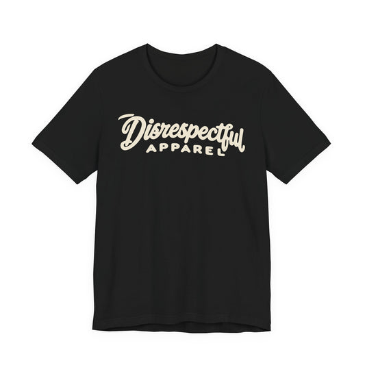 Disrespectful Apparel Script Logo Tee — Casual Graphic T-Shirt