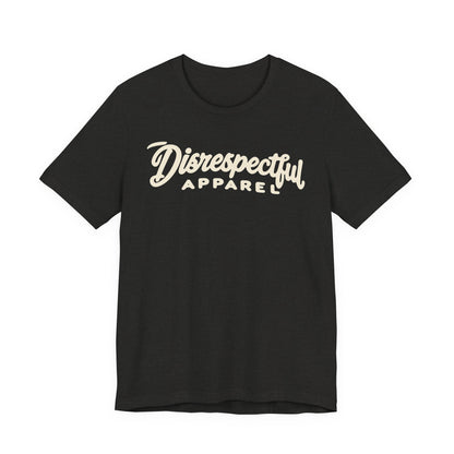 Disrespectful Apparel Script Logo Tee — Casual Graphic T-Shirt