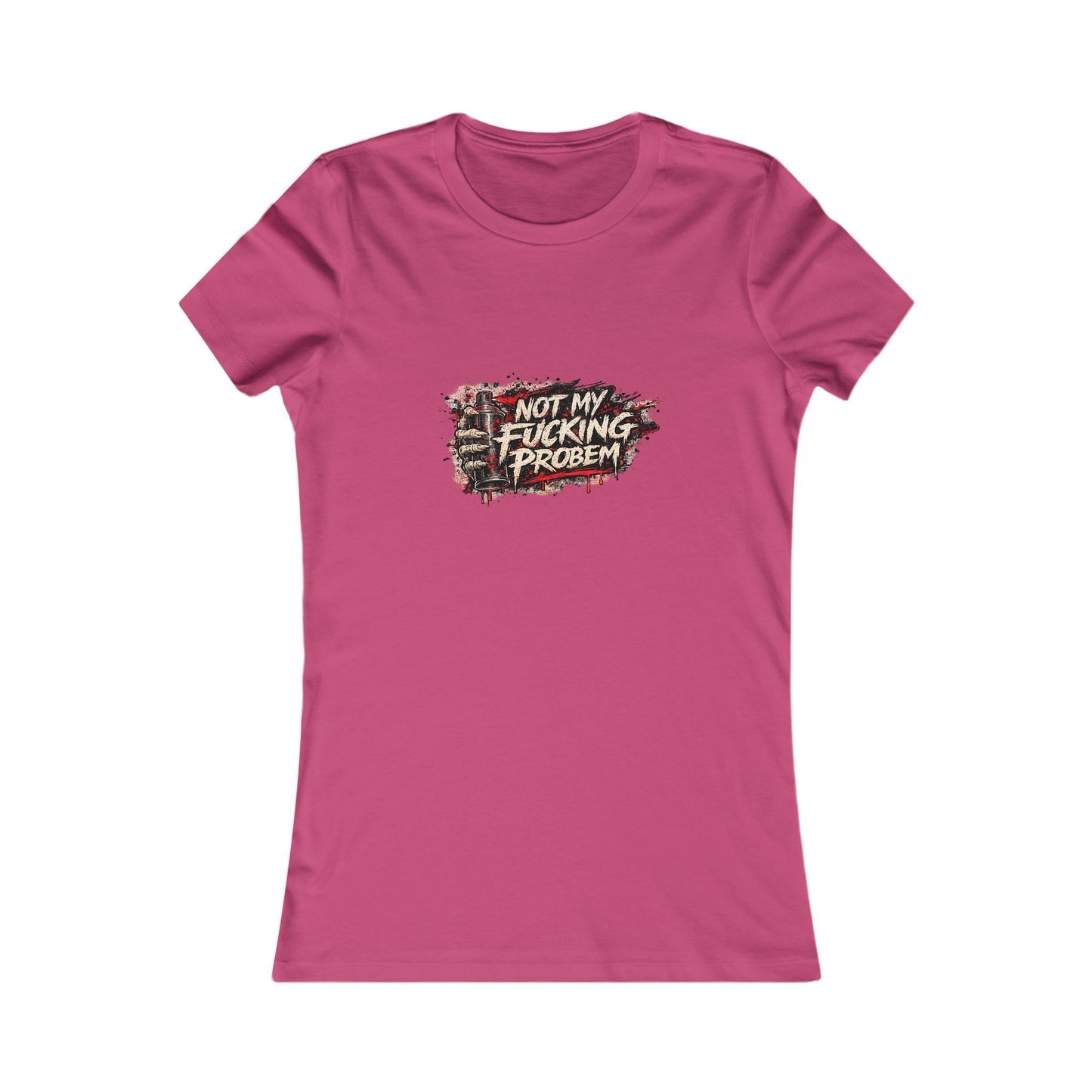 Not My Fucking Problem — Women's Favorite Graphic Tee