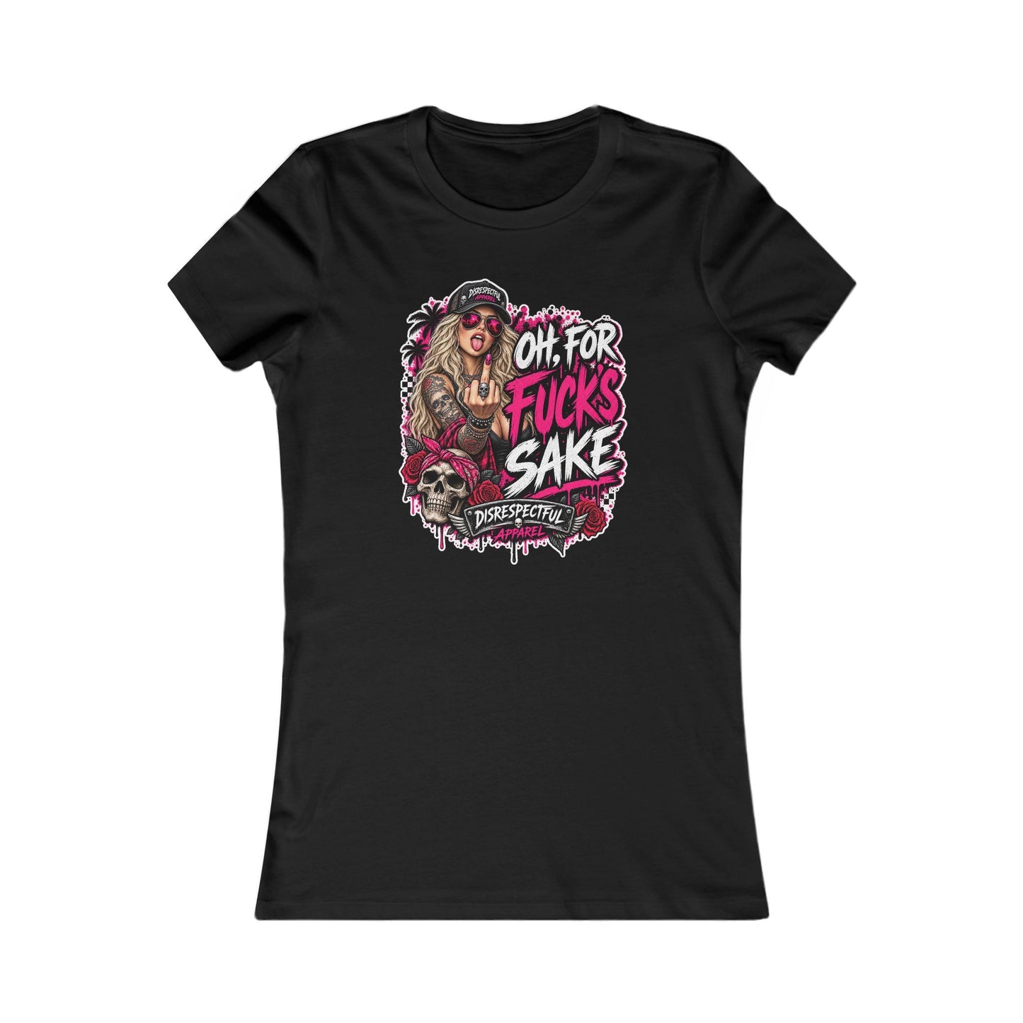 Oh, For Fuck’s Sake — Women's Favorite Graphic Tee