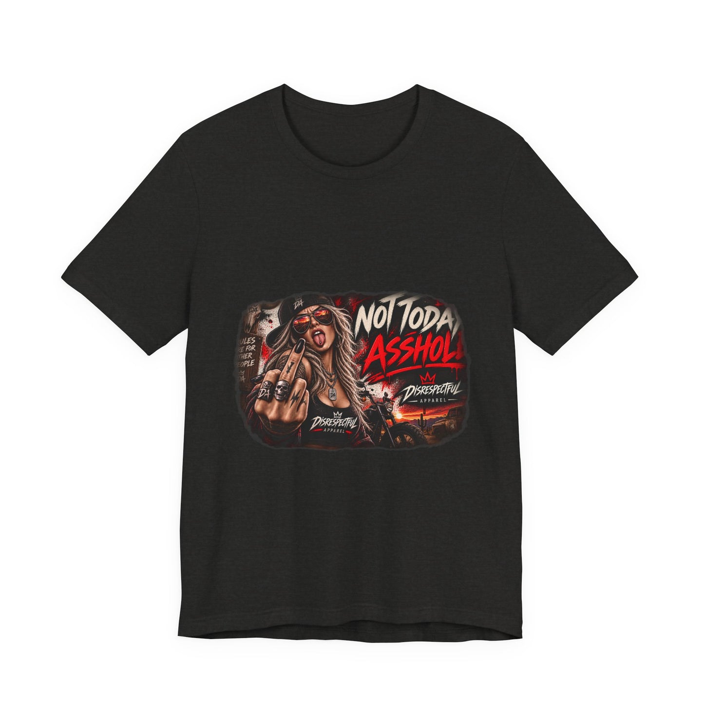 Not Today, Asshole — Rocker Statement Tee