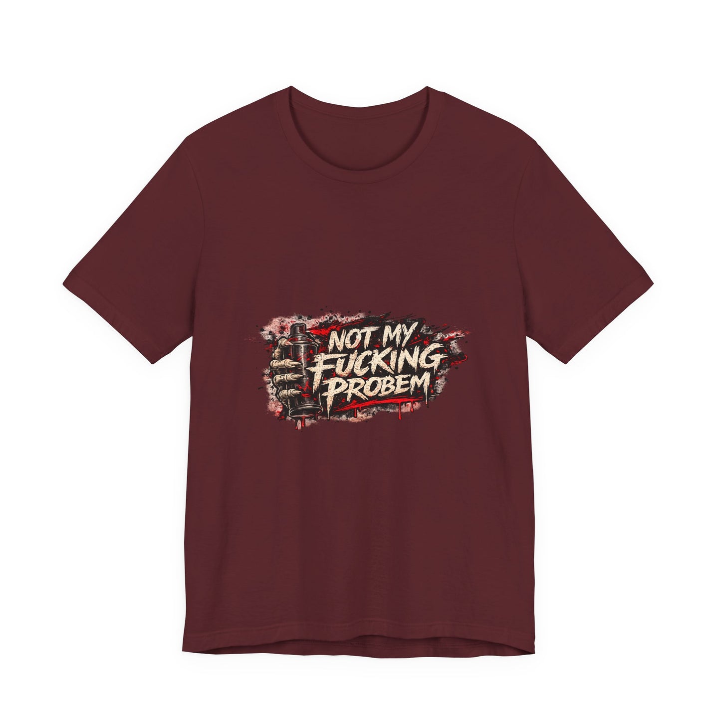 Not My Fucking Problem Graphic Tee - Bold Statement T‑Shirt