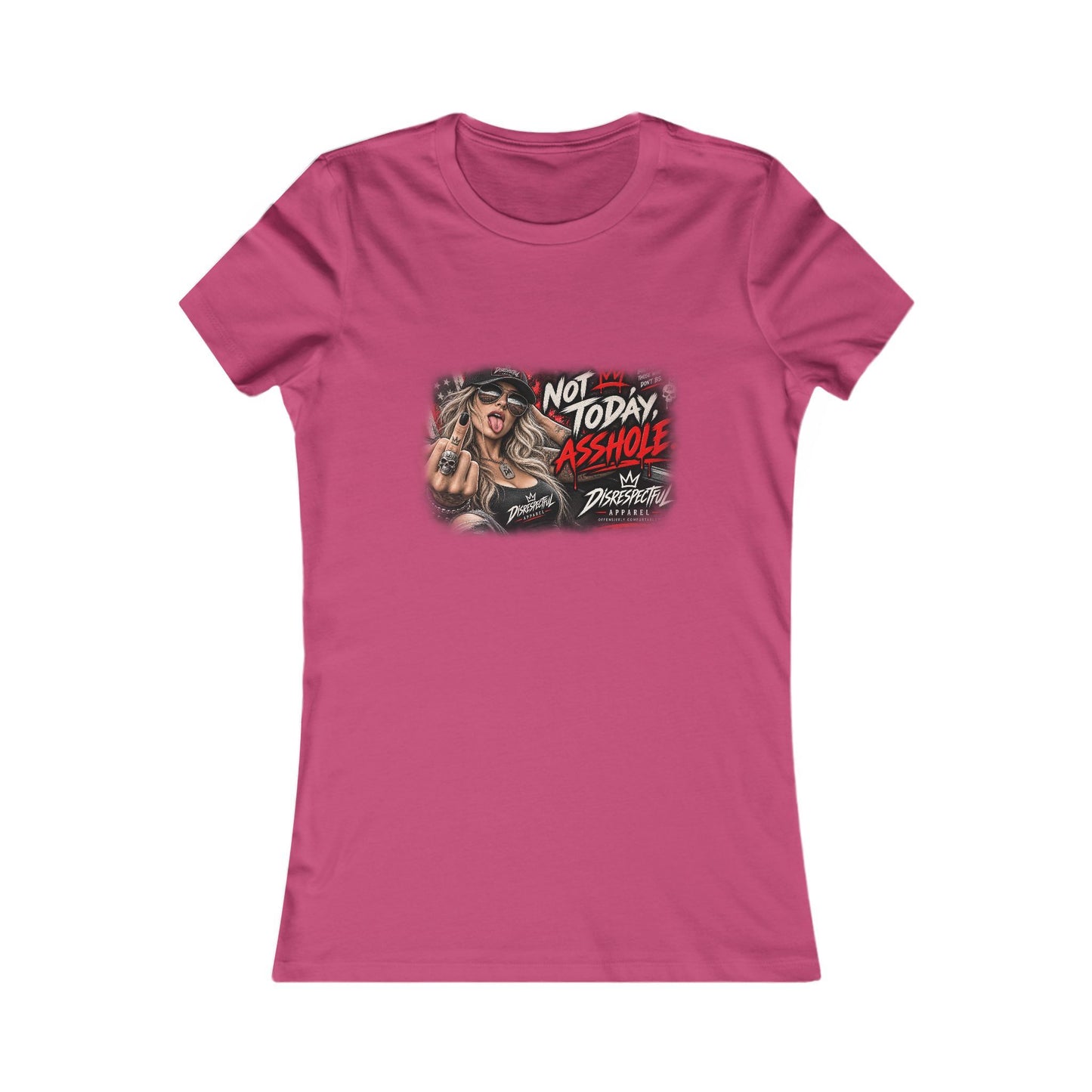 Not Today, Asshole — Women's Favorite Graphic Tee