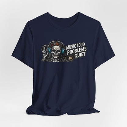 Skull Headphones Tee — "Music Loud Problems Quiet" Graphic Tee