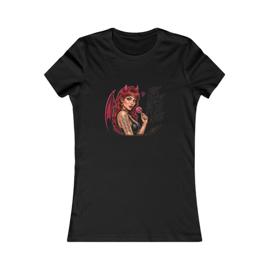 Not Here to Be Nice Devil Girl — Women's Favorite Graphic Tee
