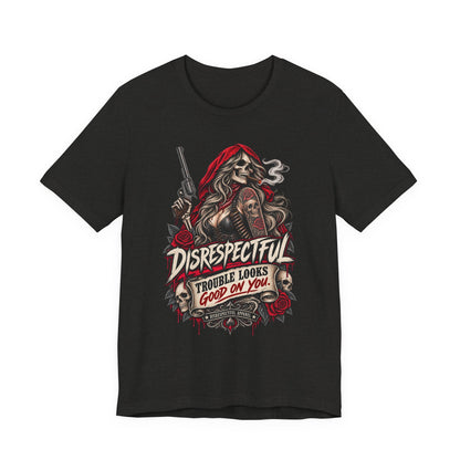Disrespectful 'Trouble Looks Good On You' Graphic Tee