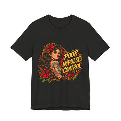 Poor Impulse Control — Tattoo Girl Graphic Tee