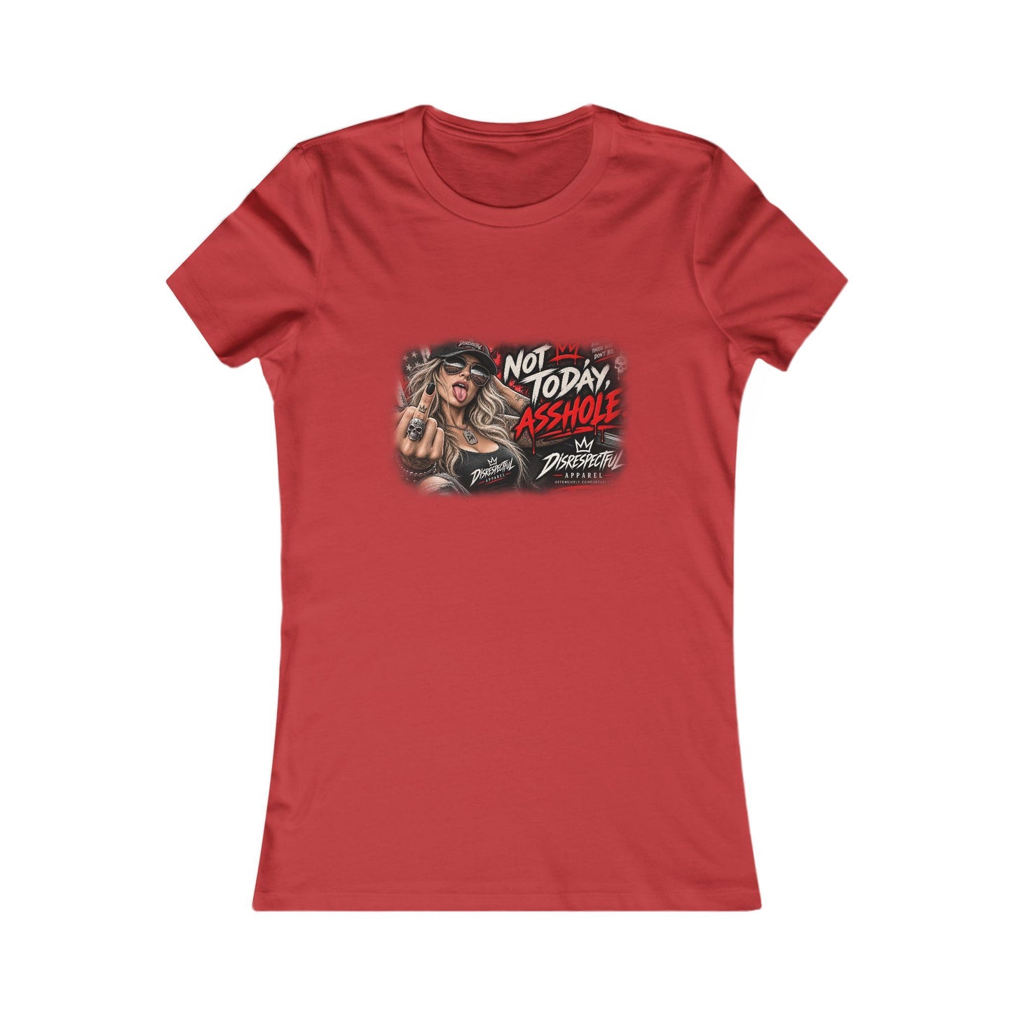 Not Today, Asshole — Women's Favorite Graphic Tee