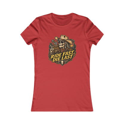 Ride Fast Die Last Motorcycle — Women's Favorite Graphic Tee
