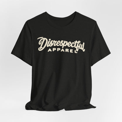 Disrespectful Apparel Script Logo Tee — Casual Graphic T-Shirt