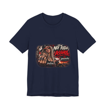 Not Today, Asshole — Rocker Statement Tee