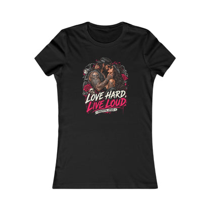 Love Hard Live Loud — Women's Favorite Graphic Tee
