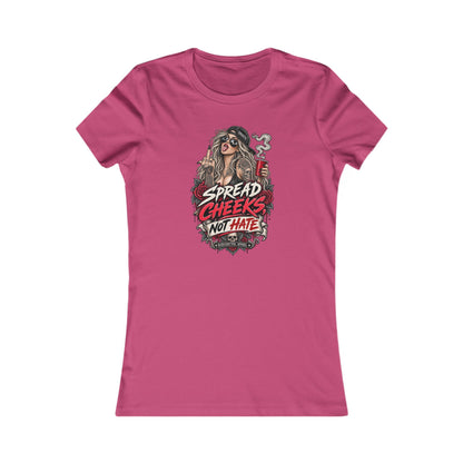 Spread Cheeks Not Hate — Women's Favorite Graphic Tee