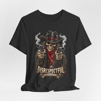 Skull Cowboy Tee — "Disrespectful Apparel" Western Graphic T-Shirt