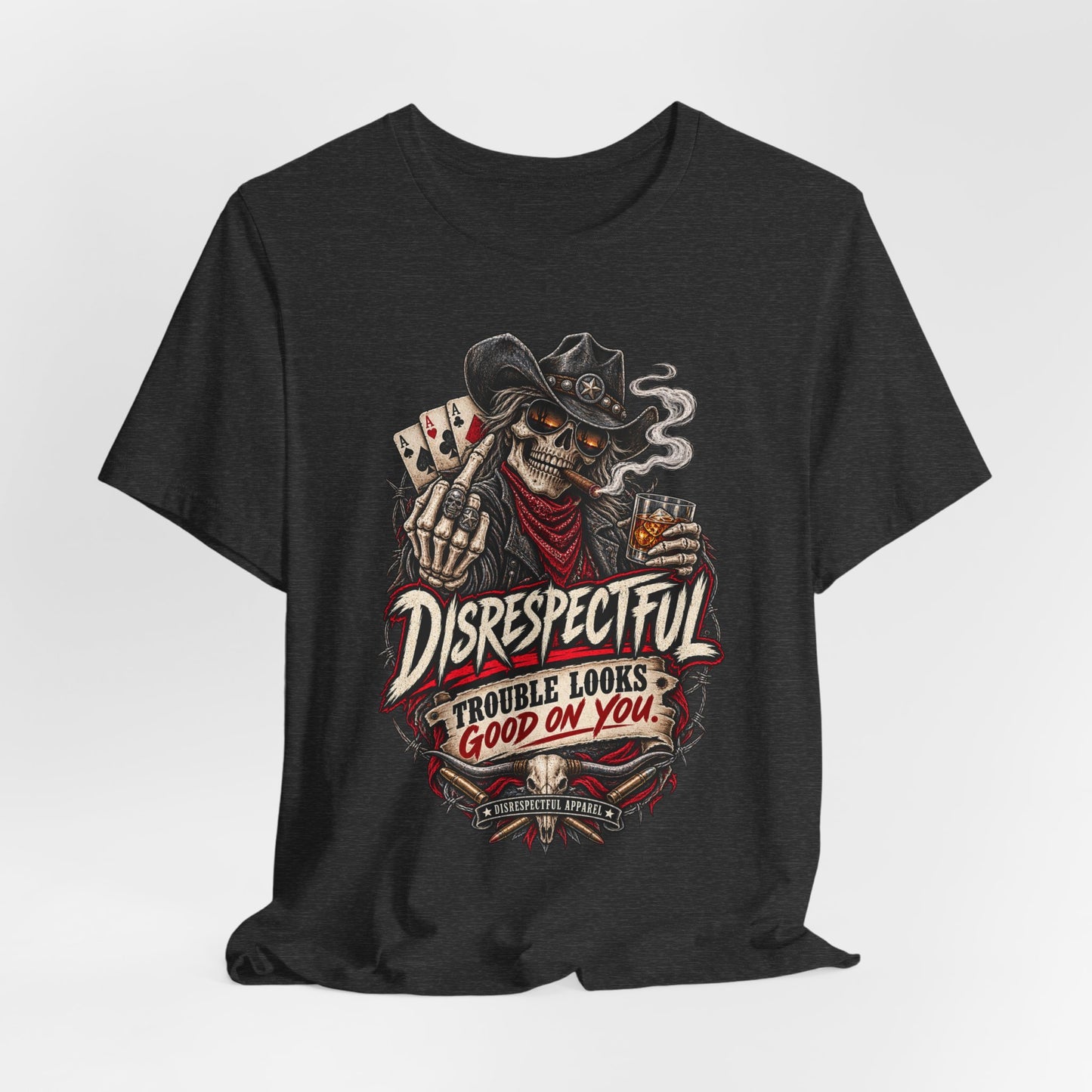 Disrespectful Skull Cowboy Tee — "Trouble Looks Good on You" Graphic T-Shirt