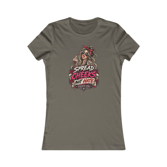 Spread Cheeks Not Hate — Women's Favorite Graphic Tee