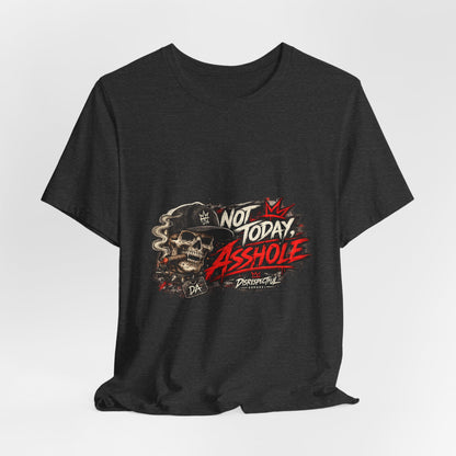 Not Today Asshole Skull Tee — Edgy Graphic T‑Shirt