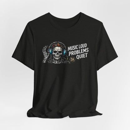 Skull Headphones Tee — "Music Loud Problems Quiet" Graphic Tee