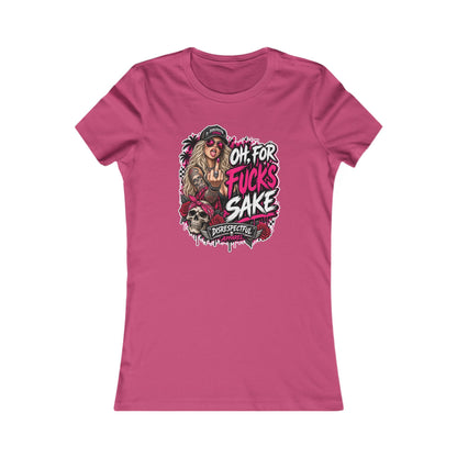 Oh, For Fuck’s Sake — Women's Favorite Graphic Tee