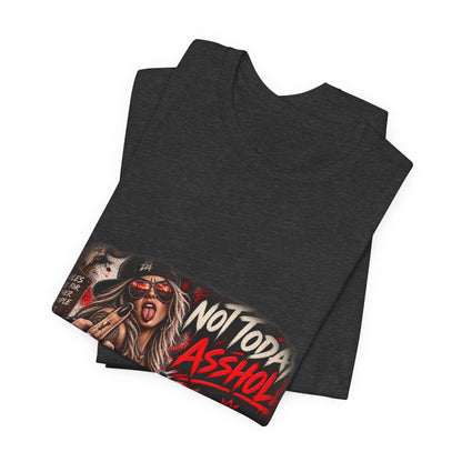 Not Today, Asshole — Rocker Statement Tee