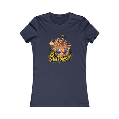 Bad Decisions, Better Stories — Women's Favorite Graphic Tee